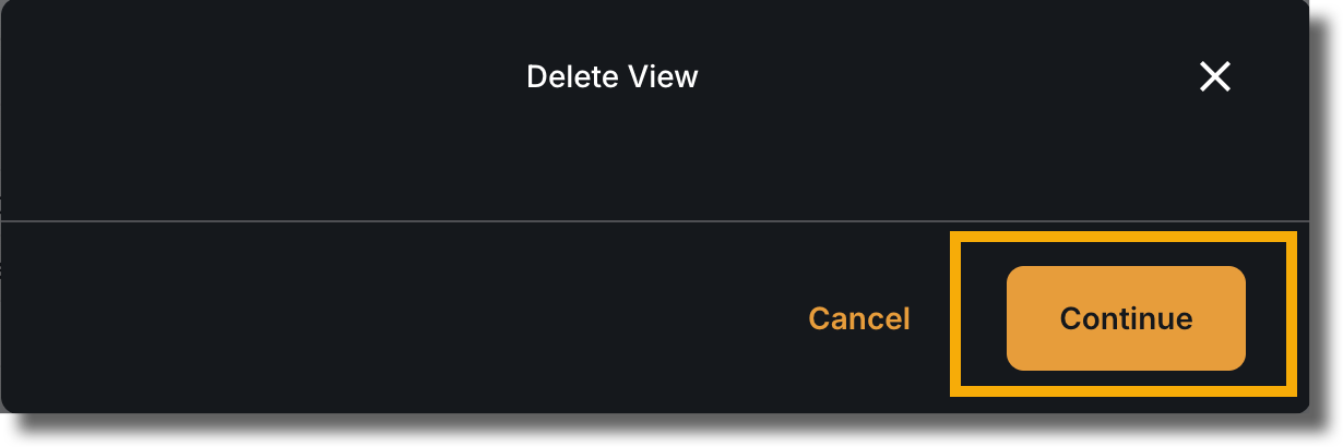 Click Continue in the Delete View confirmation dialog